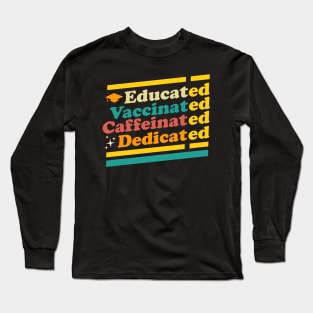 Educated Vaccinated Caffeinated Dedicated Retro Long Sleeve T-Shirt